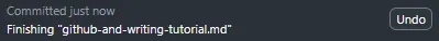 An image that says "Commited just now. Finishing "github-and-writing-tutorial.md"". To the right, there&#x27;s a button that says "Undo".